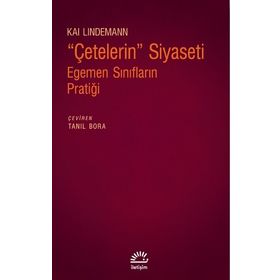 Çetelerin Siyaseti Egemen Sınıfların Pratiği İletişim Yayınevi