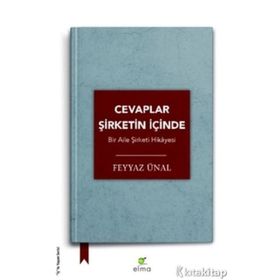 Cevaplar Şirketin İçinde-Bir Aile Şirketi Hikayesi - Feyyaz Ünal