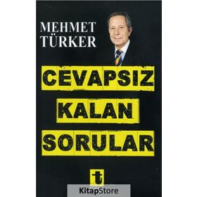 Cevapsız Kalan Sorular - Mehmet Türker