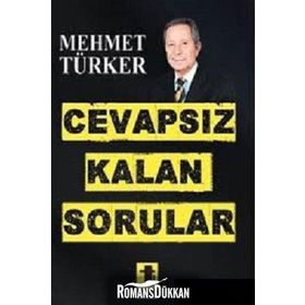 Cevapsız Kalan Sorular - Mehmet Türker