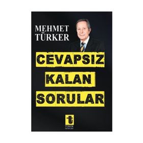 Cevapsız Kalan Sorular - Mehmet Türker