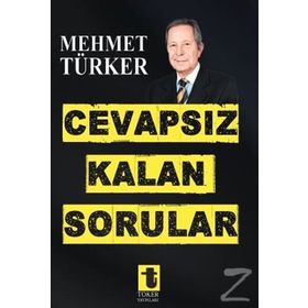 Cevapsız Kalan Sorular - Mehmet Türker