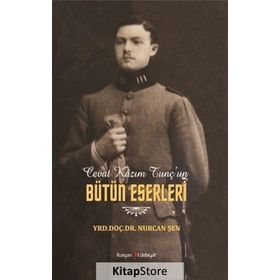 Cevat Kazım Tunç'un Hayatı Ve Eserleri Üzerine Bir İnceleme - Nurcan Şen