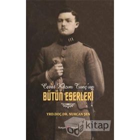 Cevat Kazım Tunç'un Hayatı Ve Eserleri Üzerine Bir İnceleme - Nurcan Şen