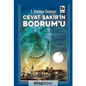 Cevat Şakir’in Bodrum’u - İ.Hatice Orman