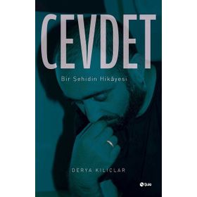 Cevdet - Bir Şehidin Hikayesi - Derya Kılıçlar