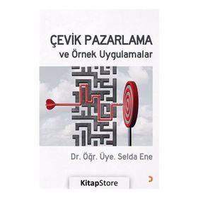 Çevik Pazarlama ve Örnek Uygulamalar - Selda Ene