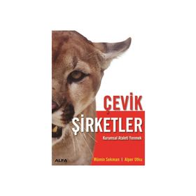 ÇEVİK ŞİRKETLER KURUMSAL ATALETI YENMEK - ALPER UTKU;MÜMİN SEKMAN