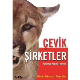 ÇEVİK ŞİRKETLER KURUMSAL ATALETI YENMEK - ALPER UTKU;MÜMİN SEKMAN