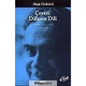 ÇEVIRI: DILLERIN DILI - AKŞIT GÖKTÜRK