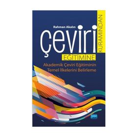 Çeviri Kuramından Eğitimine & Eğitiminin Temel İlkelerini Belirleme - Rahman Akalın
