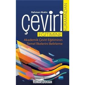 Çeviri Kuramından Eğitimine & Eğitiminin Temel İlkelerini Belirleme - Rahman Akalın