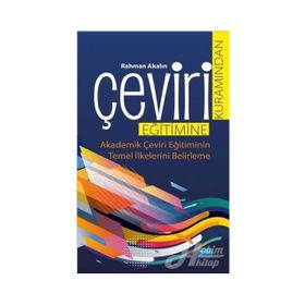 Çeviri Kuramından Eğitimine & Eğitiminin Temel İlkelerini Belirleme - Rahman Akalın