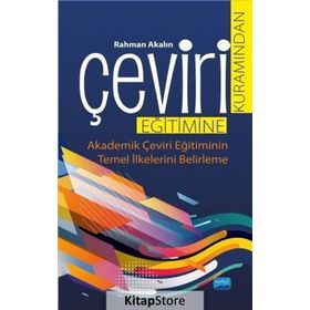 Çeviri Kuramından Eğitimine & Eğitiminin Temel İlkelerini Belirleme - Rahman Akalın