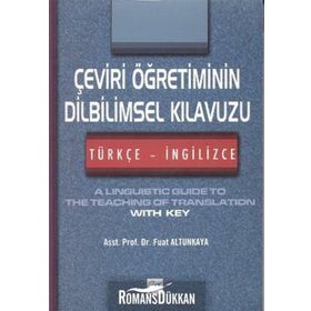 ÇEVIRI ÖĞRETIMININ DILBILIMSEL KILAVUZU (TÜRKÇE - İNGILIZCE) - FUAT ALTUNKAYA