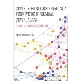 Çeviri Sosyolojisi Odağında Türkiye'de Kurumsal Çeviri Alanı - Sevcan Seçkin