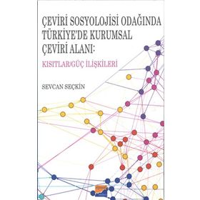 Çeviri Sosyolojisi Odağında Türkiye'de Kurumsal Çeviri Alanı - Sevcan Seçkin