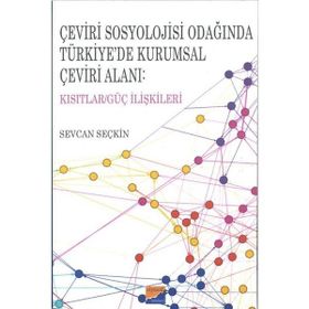 Çeviri Sosyolojisi Odağında Türkiye'de Kurumsal Çeviri Alanı - Sevcan Seçkin