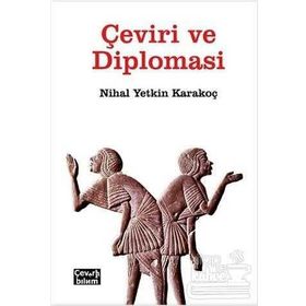 Çeviri ve Diplomasi - Nihal Yetkin Karakoç - Çeviribilim