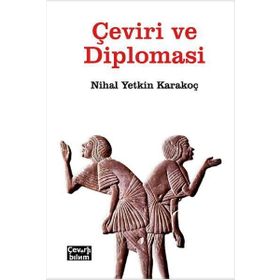 Çeviri ve Diplomasi - Nihal Yetkin Karakoç - Çeviribilim