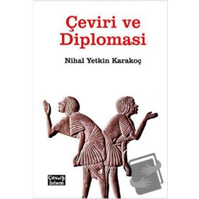 Çeviri ve Diplomasi - Nihal Yetkin Karakoç - Çeviribilim