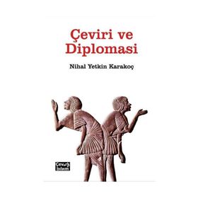 Çeviri ve Diplomasi - Nihal Yetkin Karakoç - Çeviribilim