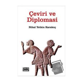 Çeviri ve Diplomasi - Nihal Yetkin Karakoç - Çeviribilim