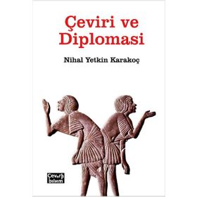 Çeviri ve Diplomasi - Nihal Yetkin Karakoç - Çeviribilim