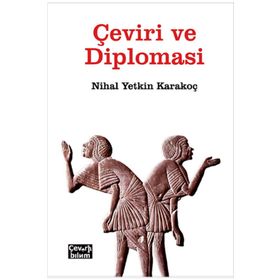 Çeviri ve Diplomasi - Nihal Yetkin Karakoç - Çeviribilim