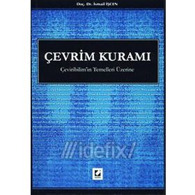 ÇEVİRİBİLİMİN TEMELLERI ÜZERİNE ÇEVRİM KURAMI - İSMAİL İŞCEN
