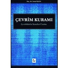 ÇEVİRİBİLİMİN TEMELLERI ÜZERİNE ÇEVRİM KURAMI - İSMAİL İŞCEN