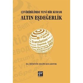 Çeviribiliminde Yeni Bir Kuram Altın Eşdeğerlik - Hüseyin Selim Kocabıyık