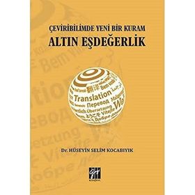 Çeviribiliminde Yeni Bir Kuram Altın Eşdeğerlik - Hüseyin Selim Kocabıyık