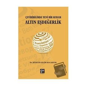 Çeviribiliminde Yeni Bir Kuram Altın Eşdeğerlik - Hüseyin Selim Kocabıyık
