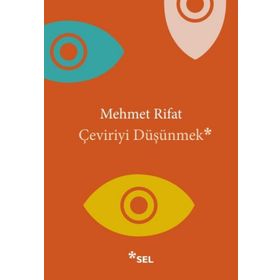 Çeviriyi Düşünmek - Mehmet Rıfat