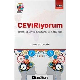 Çeviriyorum - Türkçede Çeviri Soruları ve Eşdeğerlik - Murat Demirekin