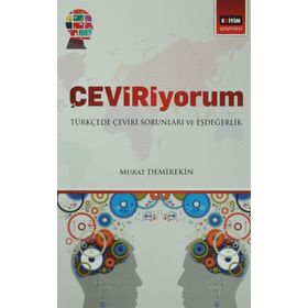 Çeviriyorum - Türkçede Çeviri Soruları ve Eşdeğerlik - Murat Demirekin