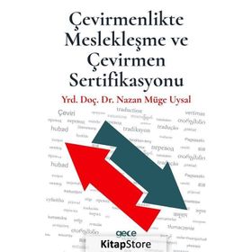 Çevirmenlikte Meslekleşme ve Çevirmen Sertifikasyonu - Nazan Müge Uysal