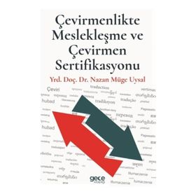 Çevirmenlikte Meslekleşme ve Çevirmen Sertifikasyonu - Nazan Müge Uysal