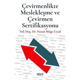 Çevirmenlikte Meslekleşme ve Çevirmen Sertifikasyonu - Nazan Müge Uysal