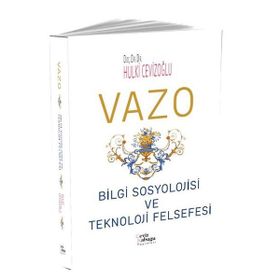 Ceviz Kabuğu Yayınları Vazo: Bilgi Sosyolojisi ve Teknoloji Felsefesi