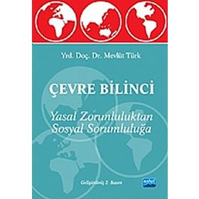 Çevre Bilinci - Yasal Zorunluluktan Sosyal Sorumluluğa - Mevlüt Türk