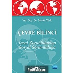 Çevre Bilinci - Yasal Zorunluluktan Sosyal Sorumluluğa - Mevlüt Türk