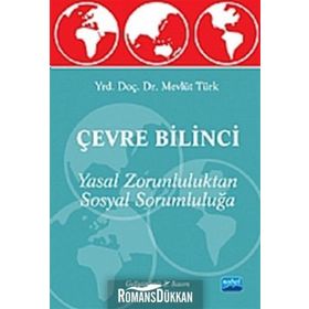 Çevre Bilinci - Yasal Zorunluluktan Sosyal Sorumluluğa - Mevlüt Türk
