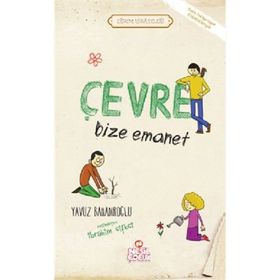 ÇEVRE BIZE EMANET - YAVUZ BAHADIROĞLU