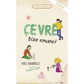 ÇEVRE BIZE EMANET - YAVUZ BAHADIROĞLU