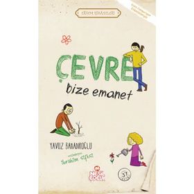 ÇEVRE BIZE EMANET - YAVUZ BAHADIROĞLU