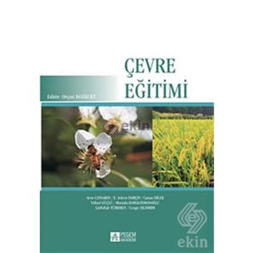 ÇEVRE EĞİTİMİ - ORÇUN BOZKURT ;CENGIZ YILDIRIM;ARZU CANSARAN;SELCEN DARÇIN;CANAN DILEK;YÜKSEL GÜÇLÜ;MUSTAFA HAMALOSM
