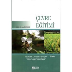 ÇEVRE EĞİTİMİ - ORÇUN BOZKURT ;CENGIZ YILDIRIM;ARZU CANSARAN;SELCEN DARÇIN;CANAN DILEK;YÜKSEL GÜÇLÜ;MUSTAFA HAMALOSM