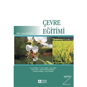 ÇEVRE EĞİTİMİ - ORÇUN BOZKURT ;CENGIZ YILDIRIM;ARZU CANSARAN;SELCEN DARÇIN;CANAN DILEK;YÜKSEL GÜÇLÜ;MUSTAFA HAMALOSM